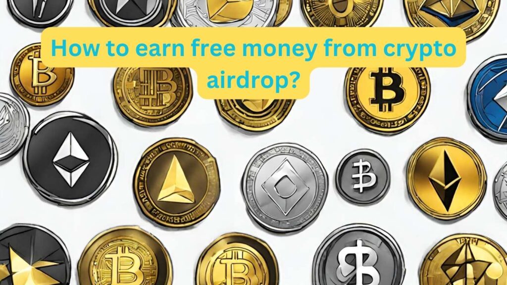earn free money from crypto airdro